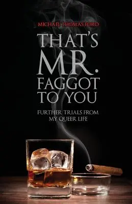 Ez neked Mr. Buzi: További próbatételek a meleg életemből - That's Mr. Faggot to You: Further Trials from My Queer Life