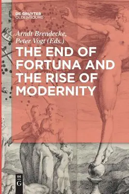 Fortuna vége és a modernitás felemelkedése - The End of Fortuna and the Rise of Modernity