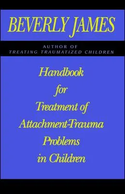 Kézikönyv a gyermekek kötődési problémáinak kezeléséhez - Handbook for Treatment of Attachment Problems in Children
