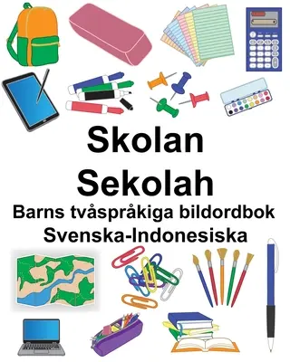 Svéd-indonéz iskola/Sekolah Gyermekek kétnyelvű képeskönyve - Svenska-Indonesiska Skolan/Sekolah Barns tvsprkiga bildordbok