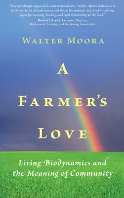 Egy gazda szerelme: Az élő biodinamika és a közösség értelme - A Farmer's Love: Living Biodynamics and the Meaning of Community