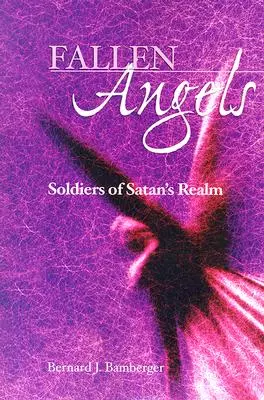 Bukott angyalok: A Sátán birodalmának katonái - Fallen Angels: Soldiers of Satan's Realm