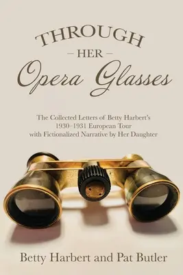 Az operaszemüvegen keresztül - Through Her Opera Glasses