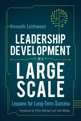 Vezetésfejlesztés nagy léptékben: Tanulságok a hosszú távú sikerhez - Leadership Development on a Large Scale: Lessons for Long-Term Success