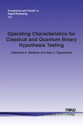 A klasszikus és kvantum bináris hipotézisvizsgálat működési jellemzői - Operating Characteristics for Classical and Quantum Binary Hypothesis Testing