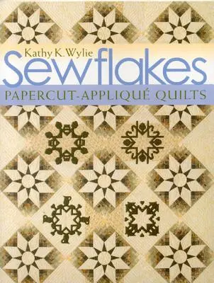 Varrópelyhek - nyomtatott kiadás: Papercut-Applique Quilts [With Patterns] [With Patterns] [With Patterns] - Sewflakes-Print-On-Demand Edition: Papercut-Applique Quilts [With Patterns] [With Patterns]