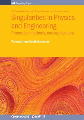 Szingularitások a fizikában és a mérnöki tudományokban: Szingularitások: Tulajdonságok, módszerek és alkalmazások - Singularities in Physics and Engineering: Properties, methods, and applications