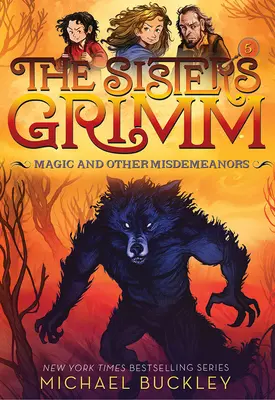 Mágia és más vétségek (Grimm nővérek #5): 10. évfordulós kiadás - Magic and Other Misdemeanors (the Sisters Grimm #5): 10th Anniversary Edition