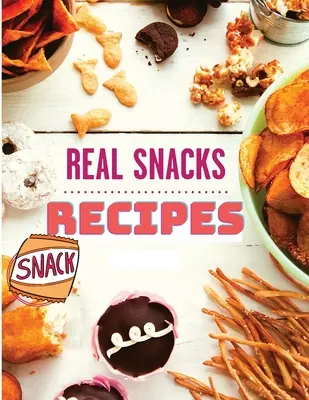 Az egészséges nassolnivaló szakácskönyve snack receptekkel - The Healthy Snack Cookbook including Snacks Recipes