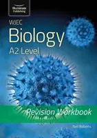 WJEC Biology for A2 Level - Revíziós munkafüzet - WJEC Biology for A2 Level - Revision Workbook