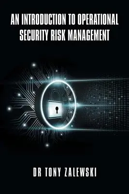 Bevezetés az operatív biztonsági kockázatkezelésbe - An Introduction to Operational Security Risk Management