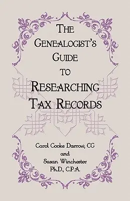 A genealógus útmutatója az adóügyi nyilvántartások kutatásához - The Genealogist's Guide to Researching Tax Records