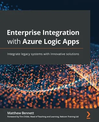 Vállalati integráció az Azure Logic Apps alkalmazással: A régebbi rendszerek integrálása innovatív megoldásokkal - Enterprise Integration with Azure Logic Apps: Integrate legacy systems with innovative solutions