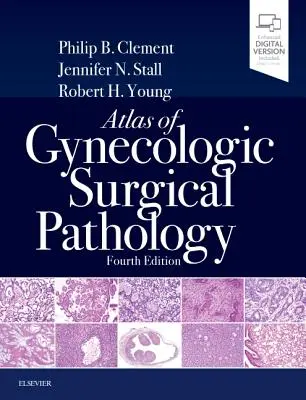 A nőgyógyászati sebészeti patológia atlasza - Atlas of Gynecologic Surgical Pathology