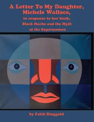 Levél a lányomnak, Michele-nek: válaszul a Black Macho and the Myth of the Superwoman (Fekete macsó és a szupernő mítosza) című könyvére. - A Letter to my Daughter, Michele: in response to her book, Black Macho and the Myth of the Superwoman