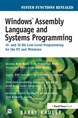 Windows Assembly Language and Systems Programming: 16- és 32-bites alacsony szintű programozás a PC és a Windows számára - Windows Assembly Language and Systems Programming: 16- And 32-Bit Low-Level Programming for the PC and Windows