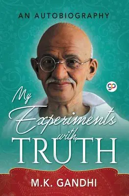 Kísérleteim az igazsággal - My Experiments with Truth