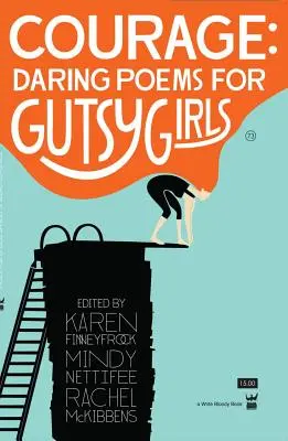Bátorság: Merész versek bátor lányoknak - Courage: Daring Poems for Gutsy Girls