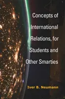 A nemzetközi kapcsolatok fogalmai, diákoknak és más okostojásoknak - Concepts of International Relations, for Students and Other Smarties