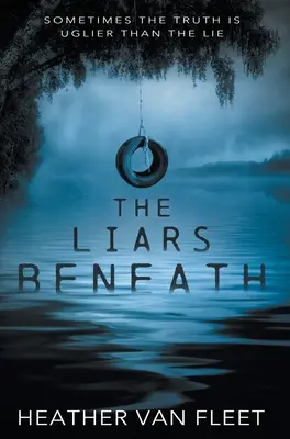 The Liars Beneath: A YA Thriller