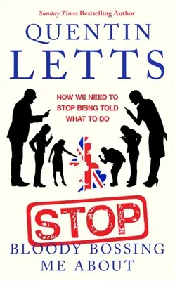 Ne parancsolgass nekem - Hogyan kell abbahagynunk, hogy megmondják, mit tegyünk? - Stop Bloody Bossing Me About - How We Need To Stop Being Told What To Do