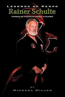 A Kenpo legendái: Rainer Schulte - Legends of Kenpo: Rainer Schulte