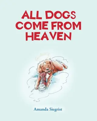 Minden kutya a Mennyből jön - All Dogs come from HEAVEN