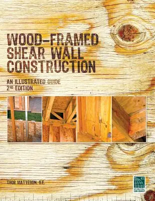 Fakeretes nyírófal-építés - egy illusztrált útmutató - Wood-Framed Shear Wall Construction--an Illustrated Guide