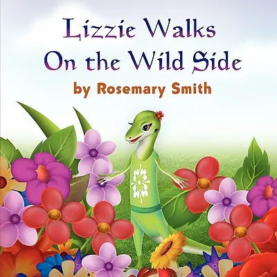 Gyíkmesék: Lizzie Walks On the Wild Side - Lizard Tales: Lizzie Walks On the Wild Side