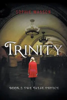 Trinity: A hamis herceg (2. könyv) - Trinity: The False Prince (Book 2)