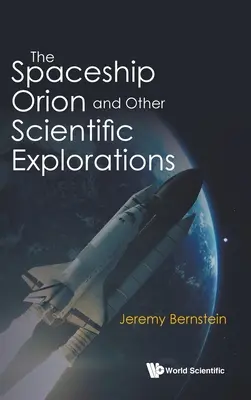 Az Orion űrhajó és más tudományos felfedezések - The Spaceship Orion and Other Scientific Explorations