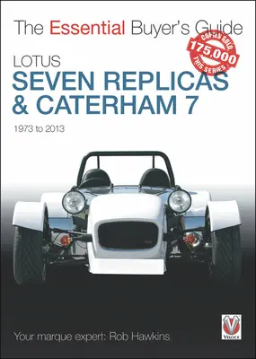 Lotus Seven Replicas & Caterham 7: 1973-tól 2013-ig - Lotus Seven Replicas & Caterham 7: 1973 to 2013