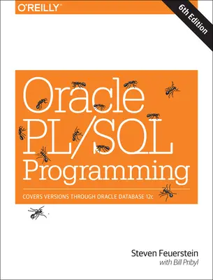 Oracle Pl/SQL programozás: Az Oracle Database 12c-ig terjedő verziók - Oracle Pl/SQL Programming: Covers Versions Through Oracle Database 12c