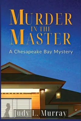 Gyilkosság a gazdában: A Chesapeake Bay Mystery - Murder in the Master: A Chesapeake Bay Mystery