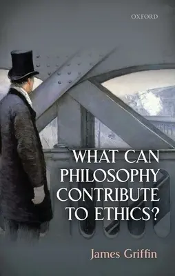 Mit tud a filozófia hozzátenni az etikához? - What Can Philosophy Contribute to Ethics?