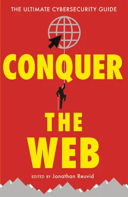 Hódítsd meg a webet: A végső kiberbiztonsági útmutató - Conquer the Web: The Ultimate Cybersecurity Guide