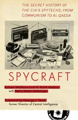 Spycraft: A CIA kémtechnológiáinak titkos története a kommunizmustól az Al-Kaidáig - Spycraft: The Secret History of the Cia's Spytechs, from Communism to Al-Qaeda