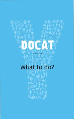 Docat: Katolikus társadalmi tanítás az ifjúság számára - Docat: Catholic Social Teaching for Youth