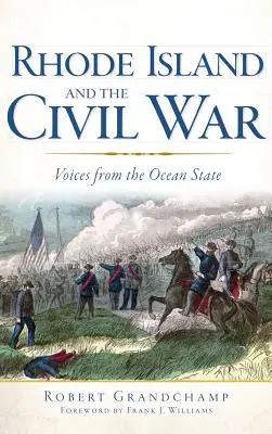 Rhode Island és a polgárháború: Hangok az óceán államából - Rhode Island and the Civil War: Voices from the Ocean State