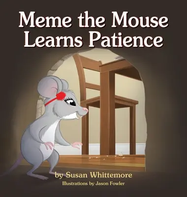 Meme, az egér türelmet tanul - Meme the Mouse Learns Patience