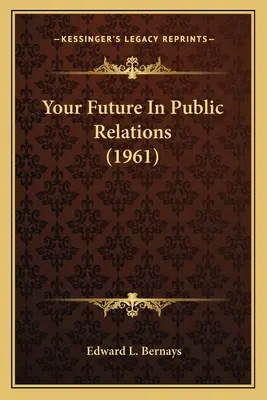 A jövőd a közkapcsolatokban (1961) - Your Future In Public Relations (1961)