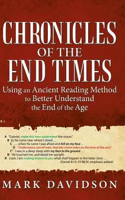 A végidők krónikái: Egy ősi olvasási módszer felhasználása a korszak végének jobb megértéséhez - Chronicles of the End Times: Using an Ancient Reading Method to Better Understand the End of the Age