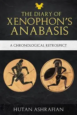 Xenophón Anabaszisz naplója: Egy kronológiai visszatekintés - The Diary of Xenophon's Anabasis: A Chronological Retrospect