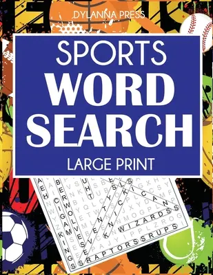 Sports Word Search: 101 nagyméretű rejtvény futballal, kosárlabdával, baseballal, jégkoronggal, tenisszel, golffal és más sportágakkal - Sports Word Search: 101 Large Print Puzzles Featuring Football, Basketball, Baseball, Hockey, Tennis, Golf, and More