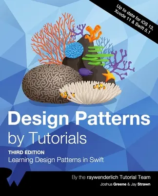 Design Patterns by Tutorials (Harmadik kiadás): Tervezési minták tanulása Swiftben - Design Patterns by Tutorials (Third Edition): Learning Design Patterns in Swift