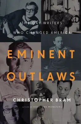 Jelentős törvényen kívüliek: A meleg írók, akik megváltoztatták Amerikát - Eminent Outlaws: The Gay Writers Who Changed America