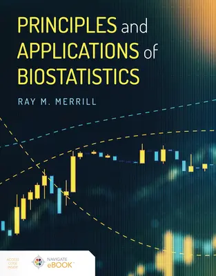 A biostatisztika alapelvei és alkalmazásai - Principles and Applications of Biostatistics