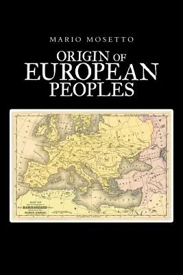 Az európai népek eredete: Első rész: Őstörténet - Origins of European Peoples: Part One: Ancient History