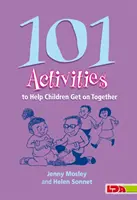 101 tevékenység, amely segít a gyerekeknek, hogy jól kijöjjenek egymással - 101 Activities to Help Children Get on Together