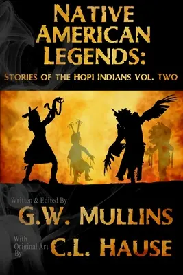 Amerikai őslakosok legendái: A hopi indiánok történetei második kötet - Native American Legends: Stories Of The Hopi Indians Vol Two